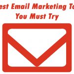 7 Best Email Marketing Tools You Must Try