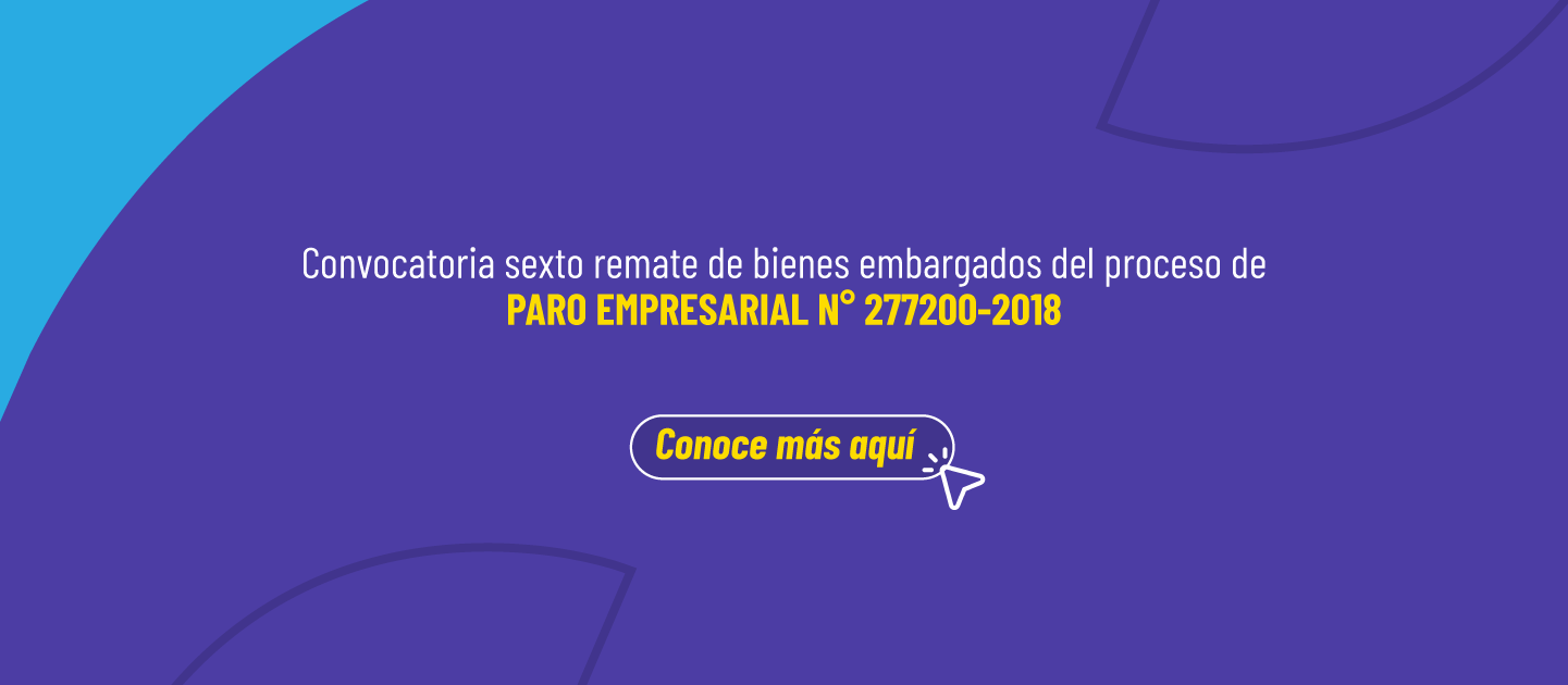 Convocatoria sexto remate de bienes embargados del proceso de paro Empresarial N° 277200-2018. Conoce más aquí: