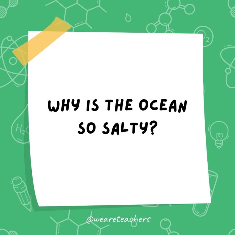 Science jokes: Why is the ocean so salty? The land never waves back.- science jokes