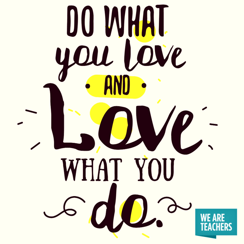 Teacher Meme Love What You Do 