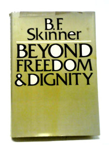 Beyond Freedom and Dignity 